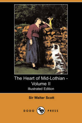 Book cover for The Heart of Mid-Lothian - Volume II(Dodo Press)