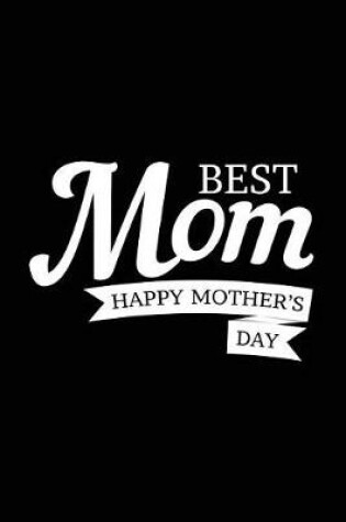 Cover of Best Mom Happy Mother's Day