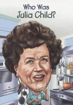 Cover of Who Was Julia Child?