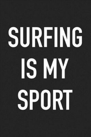 Cover of Surfing Is My Sport