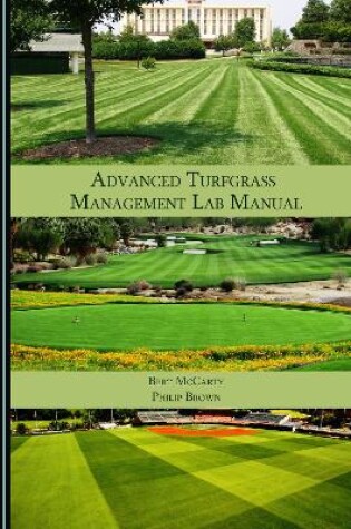 Cover of Advanced Turfgrass Management Lab Manual