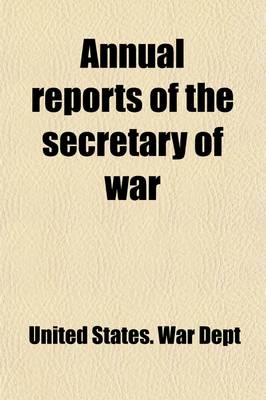 Book cover for Annual Reports of the Secretary of War Volume 9