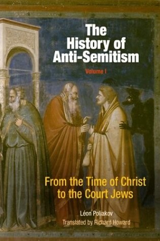 Cover of The History of Anti-Semitism, Volume 1