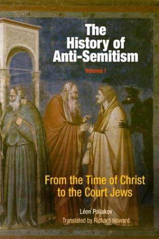 Book cover for The History of Anti-Semitism, Volume 1