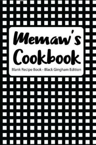 Cover of Memaw's Cookbook Blank Recipe Book Black Gingham Edition