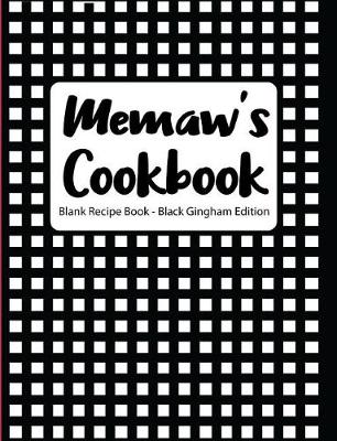 Book cover for Memaw's Cookbook Blank Recipe Book Black Gingham Edition