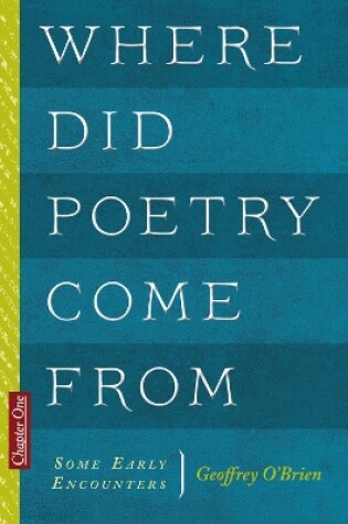 Cover of Where Did Poetry Come From: Some Early Encounters