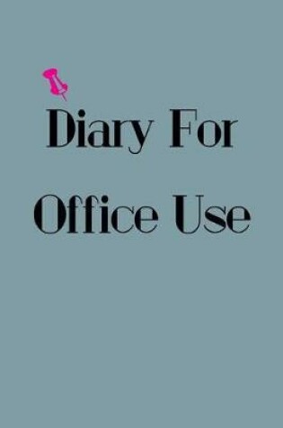 Cover of Diary For Office Use