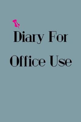 Book cover for Diary For Office Use