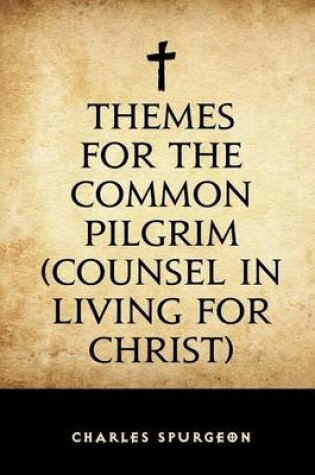 Cover of Themes for the Common Pilgrim (Counsel in Living for Christ)