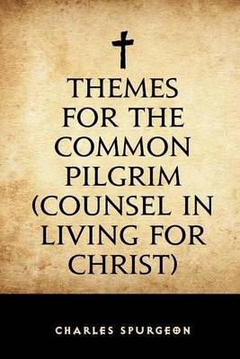 Book cover for Themes for the Common Pilgrim (Counsel in Living for Christ)