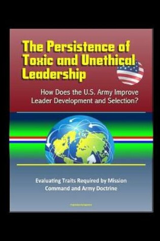 Cover of The Persistence of Toxic and Unethical Leadership
