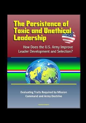 Book cover for The Persistence of Toxic and Unethical Leadership