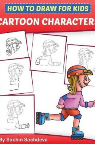 Cover of How to Draw for Kids - Cartoon Characters