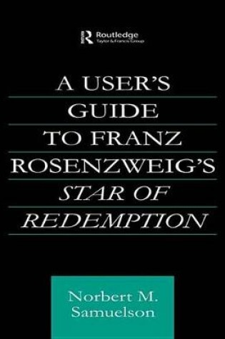 Cover of A User's Guide to Franz Rosenzweig's Star of Redemption