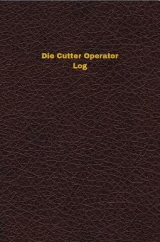 Cover of Die Cutter Operator Log