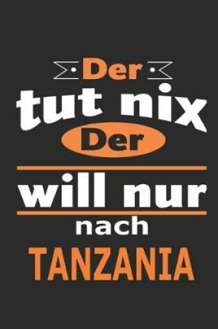 Cover of Der tut nix Der will nur nach Tanzania