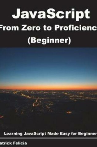 Cover of JavaScript from Zero to Proficiency (Beginner)