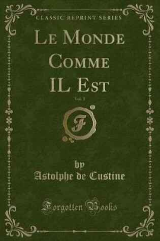 Cover of Le Monde Comme Il Est, Vol. 1 (Classic Reprint)