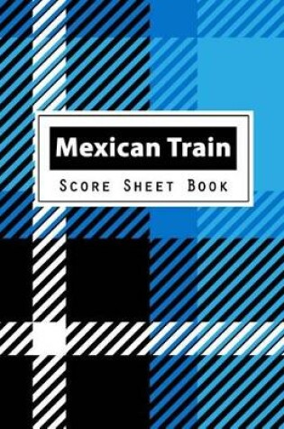 Cover of Mexican Train Score Sheet Book