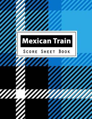 Book cover for Mexican Train Score Sheet Book