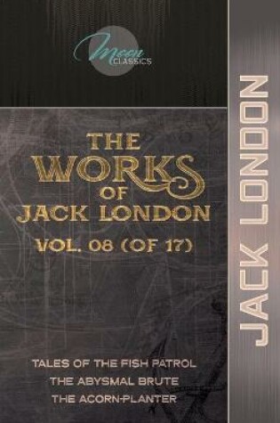 Cover of The Works of Jack London, Vol. 08 (of 17)