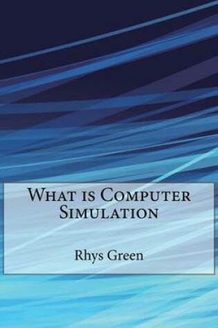 Cover of What Is Computer Simulation