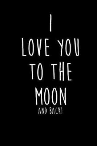 Cover of I Love You to the Moon and Back