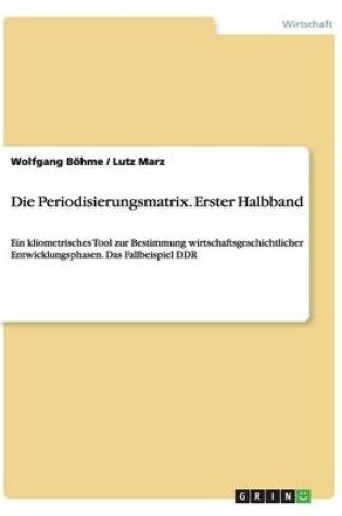 Cover of Die Periodisierungsmatrix. Erster Halbband