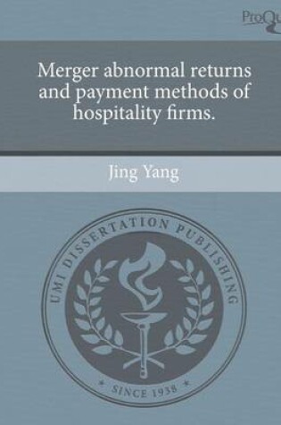 Cover of Merger Abnormal Returns and Payment Methods of Hospitality Firms.