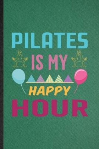 Cover of Pilates Is My Happy Hour