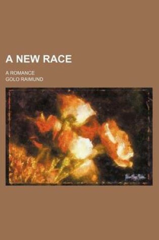 Cover of A New Race; A Romance