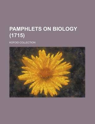 Book cover for Pamphlets on Biology; Kofoid Collection (1715)