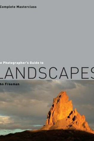 Cover of The Photographer's Guide to Landscapes