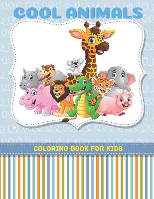 Book cover for COOL ANIMALS - Coloring Book For Kids