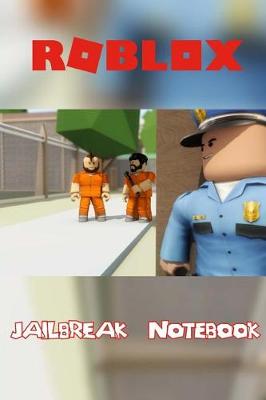 Book cover for Roblox Jailbreak Notebook
