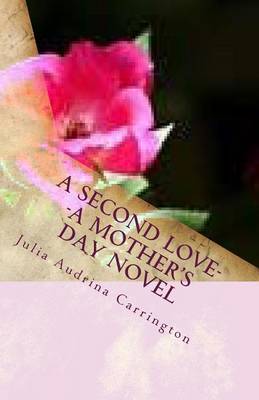 Book cover for A Second Love--A Mother's Day Novel