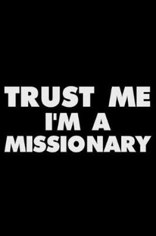 Cover of Trust Me I'm a Missionary