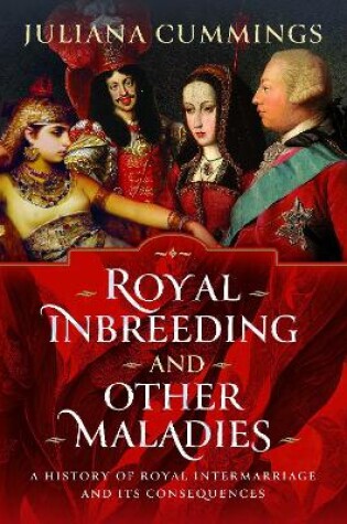 Cover of Royal Inbreeding and Other Maladies