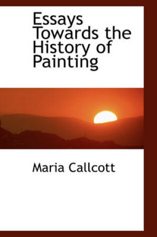 Cover of Essays Towards the History of Painting