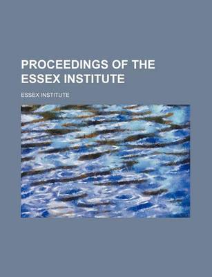 Book cover for Proceedings of the Essex Institute (Volume 1-2)