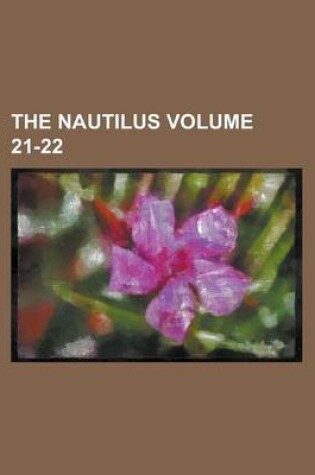 Cover of The Nautilus Volume 21-22