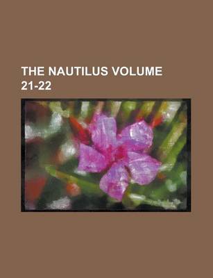 Book cover for The Nautilus Volume 21-22