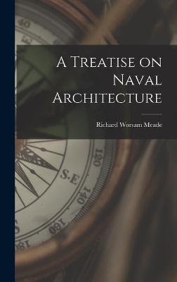 Book cover for A Treatise on Naval Architecture