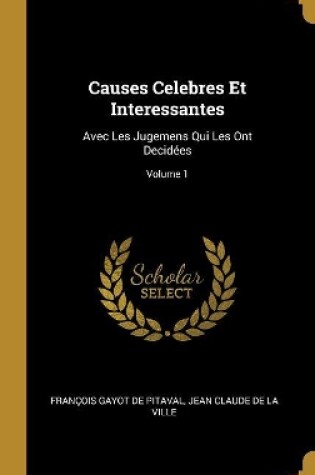 Cover of Causes Celebres Et Interessantes