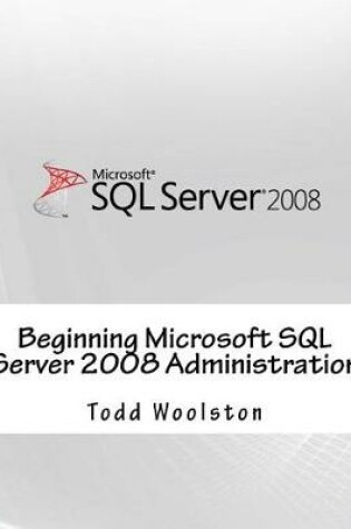 Cover of Beginning Microsoft SQL Server 2008 Administration