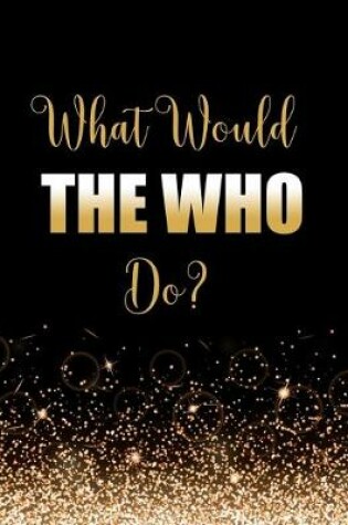 Cover of What Would The Who Do?