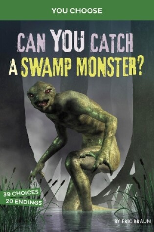 Cover of Can You Catch A Swamp Monster?