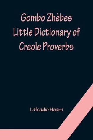 Cover of Gombo Zhèbes. Little Dictionary of Creole Proverbs