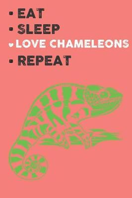 Book cover for Eat Sleep Love Chameleons Repeat